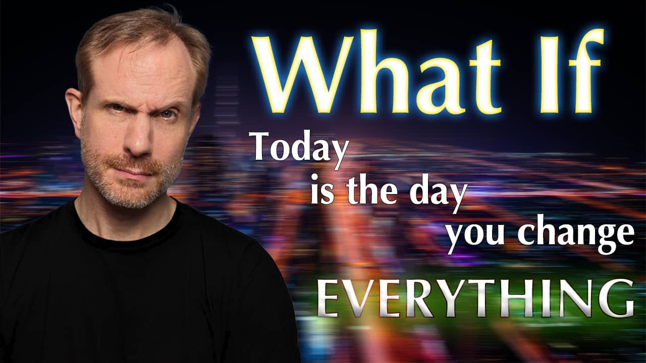 Mickey in black T-shirt looking into camera. Text overlay: "What if today is the day you change everything?"